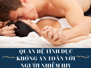 quan-he-tinh-duc-khong-an-toan-voi-nguoi-nhiem-hiv