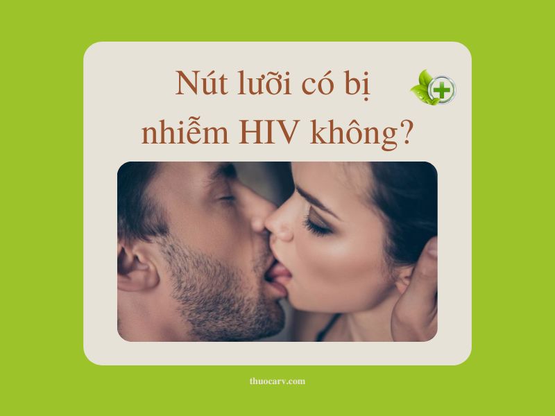nut luoi co bi nhiem HIV khong 1